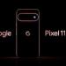 قبل إطلاقه رسميًا، جوجل تستعرض هاتف Pixel 11 Pro وتكشف عن مفاجأة - المدينة برس